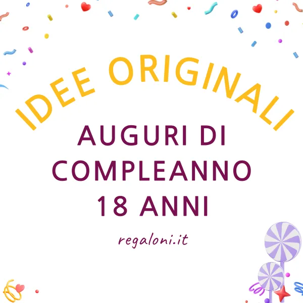 originali frasi di auguri per i 18 anni di figli, nipoti