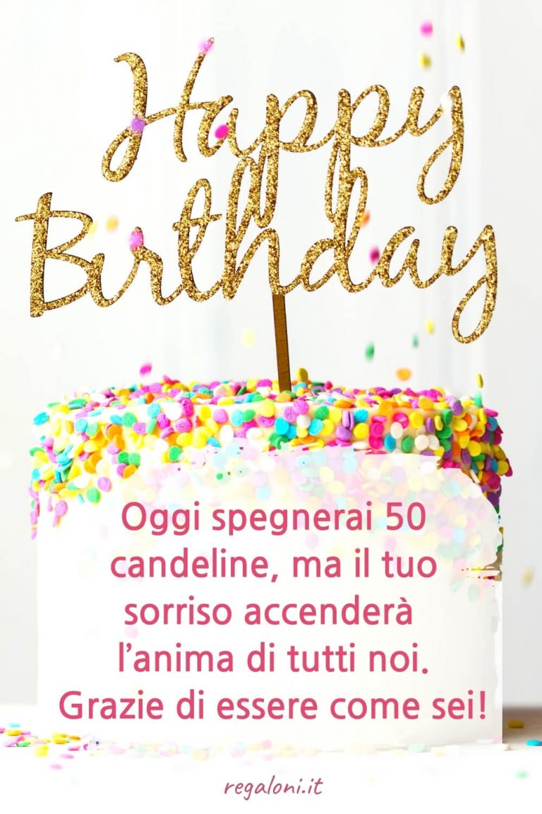 50 anni - le frasi più belle per un augurio indimenticabile e originale ...